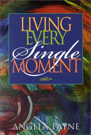 Beispielbild fr Living Every Single Moment zum Verkauf von Better World Books
