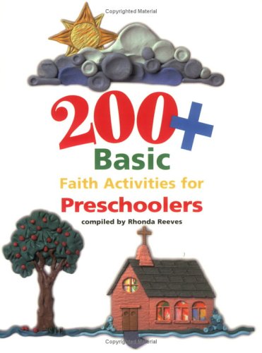 Stock image for 200+ Basic Faith Activities for Preschoolers for sale by ThriftBooks-Atlanta