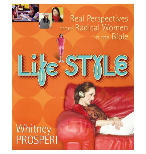 Stock image for Life Style: Real Perspectives from Radical Women in the Bible for sale by ThriftBooks-Atlanta