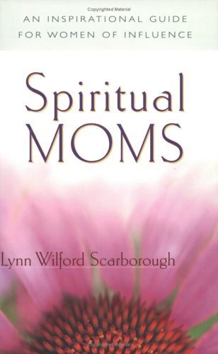 Stock image for Spiritual Moms: An Inspirational Guide for Women of Influence for sale by Front Cover Books