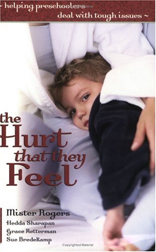 Stock image for The Hurt That They Feel: Helping Preschoolers Deal With Tough Issues for sale by HPB-Diamond