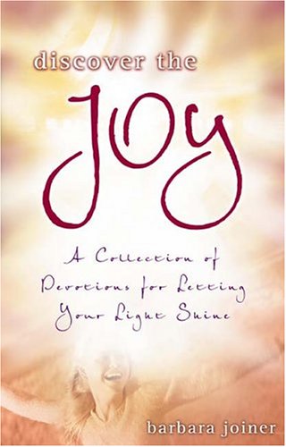 Stock image for Discover the Joy: A Collection of Devotions for Letting Your Light Shine for sale by ThriftBooks-Atlanta