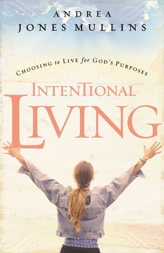 Stock image for Intentional Living: Choosing to Live for God's Purposes for sale by Hippo Books