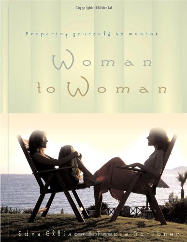 Stock image for Woman to Woman: Preparing Yourself to Mentor for sale by Front Cover Books