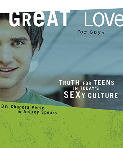 Imagen de archivo de Great Love ( for Guys) : Truth for Teens in Today's Sexy Culture a la venta por Better World Books