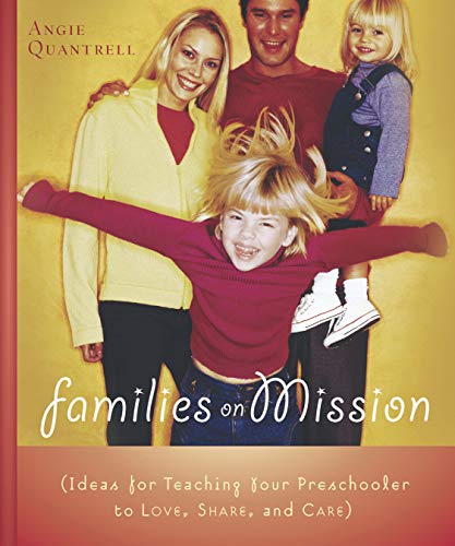 Stock image for Families on Mission: Ideas for Teaching Your Preschooler to Love, Share, and Care for sale by ThriftBooks-Dallas