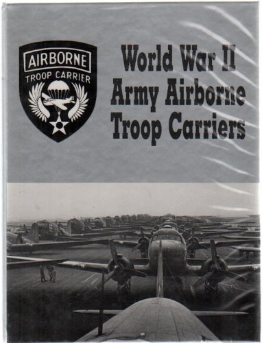 9781563110405: World War II Army Airborne Troop Carriers