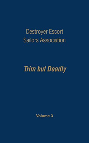 9781563110528: Destroyer Escort Sailors Association: Trim But Deadly Volume lll