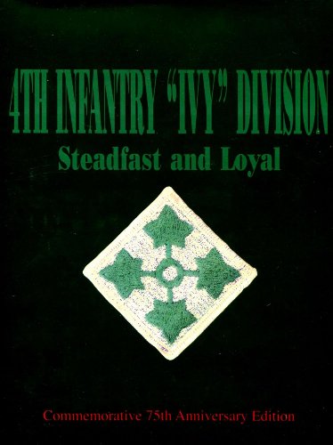 Imagen de archivo de 4th Infantry "IVY" Division Steadfast and Loyal, Vol II, Commemorative 75th Anniversary Edition a la venta por Reader's Corner, Inc.