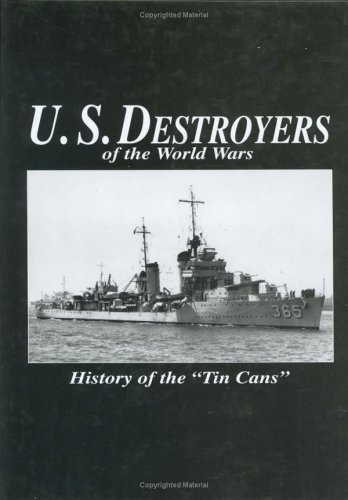 U.S. Destroyers of the World Wars (9781563111341) by Newcomb, Richard F.