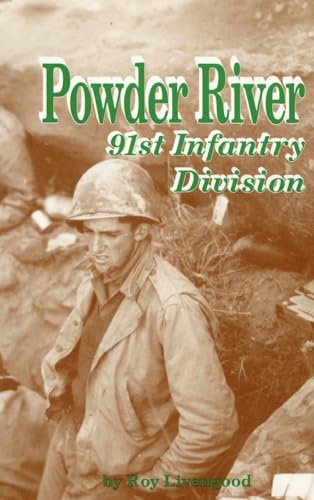 Stock image for POWDER RIVER! A History of the 91st Infantry Division in WWII. for sale by Nelson & Nelson, Booksellers