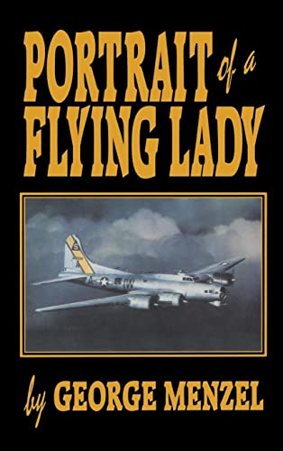 9781563111365: Portrait of a Flying Lady: The Stories of Those She Flew with in Battle (401st Bomb Group)