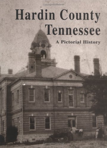 Hardin County, Tennessee: A Pictorial History (9781563111631) by [???]