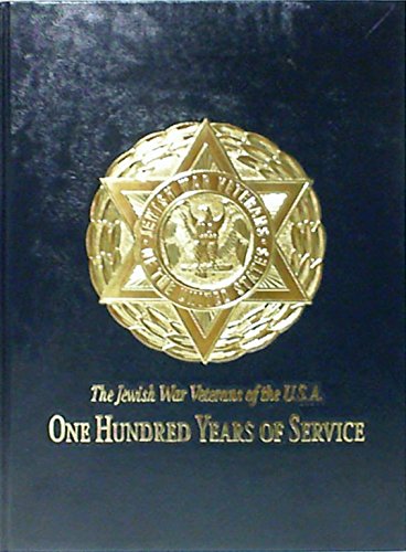 Jewish War Veterans of the U.S.A: One Hundred Years of Service - Jewish War Veteran Of The United States; Spivak, Michelle