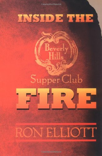 Inside the Beverly Hills Supper Club Fire - Elliott, Ron