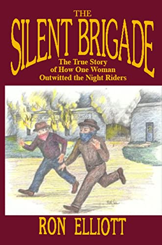 Stock image for The Silent Brigade: The True Story of How One Woman Outwitted the Night Riders for sale by Bingo Used Books