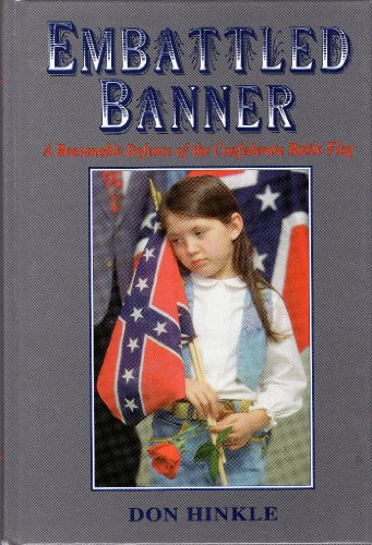 Embattled Banner: A Reasonalbe Defense of the Confederate Battle Flag (9781563113543) by Hinkle, Don