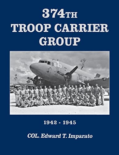 Beispielbild fr 374th Troop Carrier Group, 1942-1945 zum Verkauf von A Book By Its Cover
