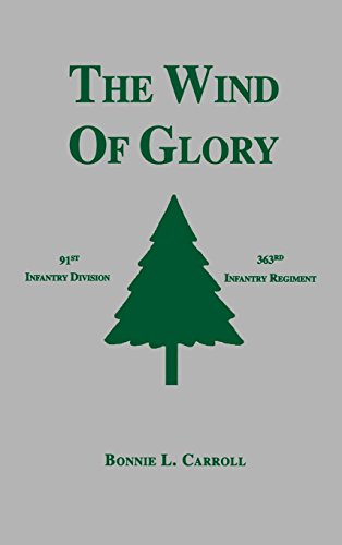 Imagen de archivo de The Wind of Glory 91st Infantry Division, 363rd Infantry Regiment a la venta por A Book By Its Cover