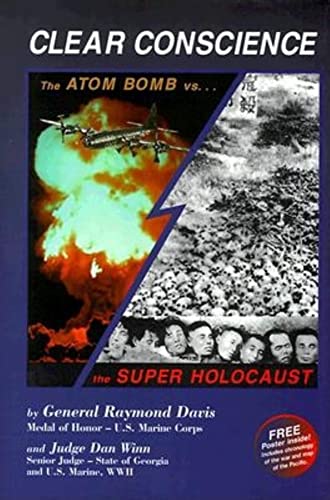 Beispielbild fr Clear Conscience: The Atom Bomb Vs. the Super Holocaust zum Verkauf von Books From California