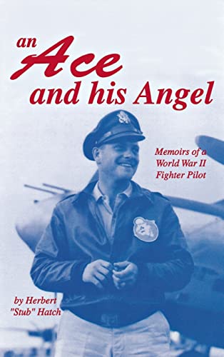 Stock image for An Ace and His Angel: Memoirs of a WWII Fighter Pilot for sale by HPB-Ruby