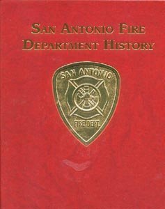 San Antonio Fire Department History 1891-2000