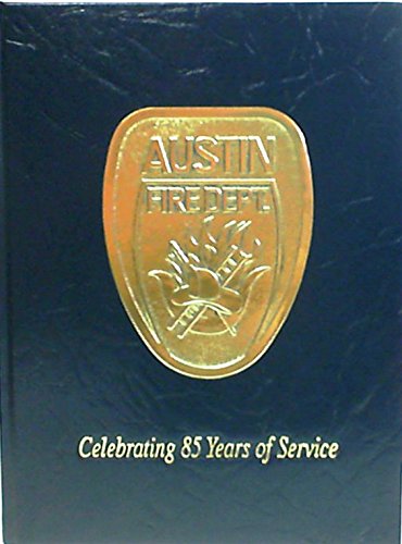 Imagen de archivo de Austin Fire Dept.: Celebrating 85 Years of Service a la venta por Masalai Press