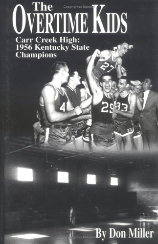 9781563116698: The Overtime Kids: Carr Creek High : 1956 Kentucky State Champions