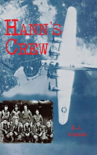 9781563116759: Hann's Crew: 490th Bomb Group of the Mighty 8th Air Force