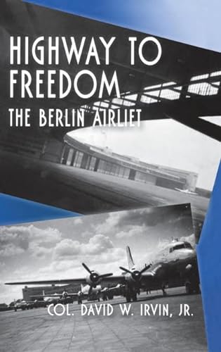 Imagen de archivo de Highway To Freedom: The Berlin Airlift a la venta por A Book By Its Cover