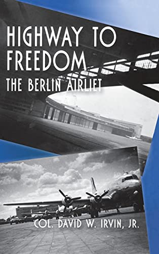 Stock image for Highway To Freedom: The Berlin Airlift for sale by A Book By Its Cover