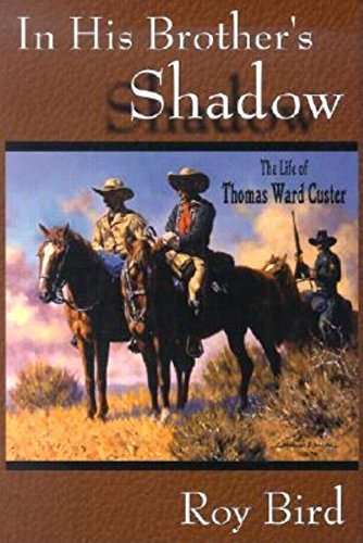 Stock image for In His Brother's Shadow: The Life of Thomas Ward Custer for sale by ThriftBooks-Atlanta