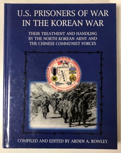 Beispielbild fr U.S. Prisoners of War in the Korean War; Their Treatment and Handling by the North Korean Army and the Chinese Communist Forces zum Verkauf von COLLINS BOOKS