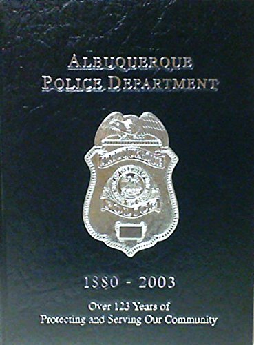 Albuquerque Police Department 1880-2003 - Turner Publishing Co; Baumgardner, Randy W.