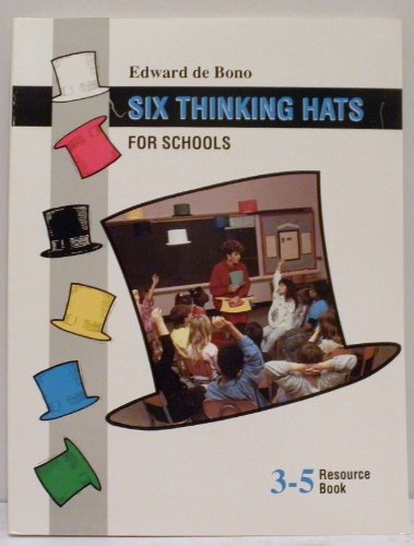 Beispielbild fr Six thinking hats for schools: 3-5 resource book zum Verkauf von Better World Books