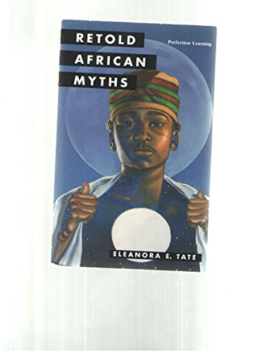 African Myths (Retold Myths & Folktales) (9781563121937) by Eleanora E. Tate