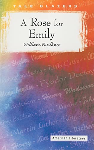 Imagen de archivo de A Rose for Emily (Tale Blazers: American Literature) a la venta por Ergodebooks