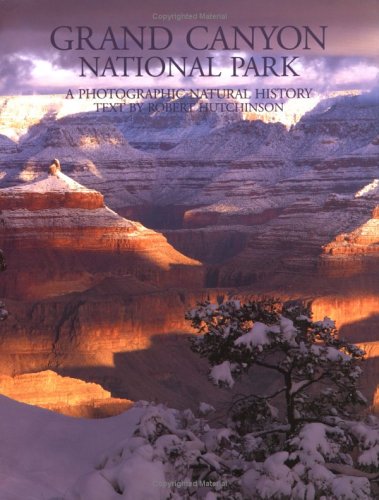 Stock image for Grand Canyon National Park: A Photographic Natural History for sale by OwlsBooks