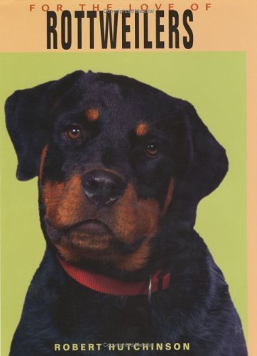 Beispielbild fr For the Love of Rottweilers zum Verkauf von HPB-Red