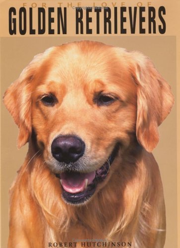 9781563139017: For the Love of Golden Retrievers HardCover Book