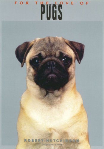 Stock image for For the Love of Pugs for sale by Bayside Books