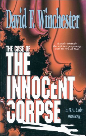 Stock image for The Case of the Innocent Corpse: A B.A. Cole Mystery (Series Premier) for sale by SecondSale