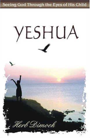 9781563152276: Yeshua: Seeing God Through the Eyes of His Child: The Growing Years
