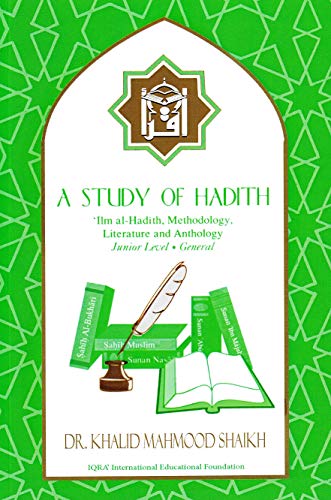 Beispielbild fr A study of Hadi t h : 'Ilm al-Hadi t h , methodology, literature, and anthology : [junior level, general] zum Verkauf von Wonder Book