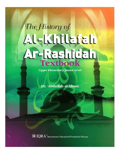 Stock image for The History of Al-Khilafa Ar-Rashidah Textbook for sale by Wonder Book