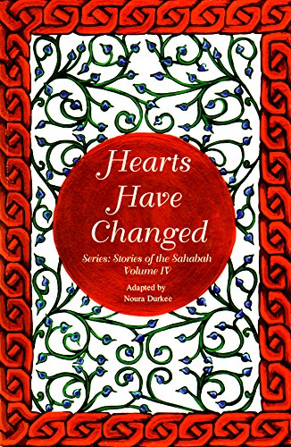 Beispielbild fr The Stories of the Sahaba - Hearts Have Changed: Volume 4 zum Verkauf von Front Cover Books