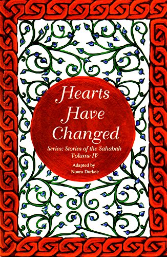 Stock image for The Stories of the Sahaba - Hearts Have Changed: Volume 4 for sale by Front Cover Books