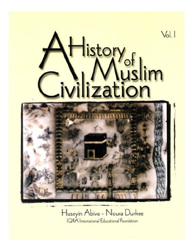 A History of Muslim Civilization from Late Antiquity to the Fall of the Umayyads, Vol. 1 I