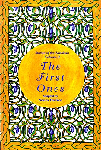 Beispielbild fr The First Ones Stories of the Sahabah, Vol. 2 zum Verkauf von ThriftBooks-Dallas