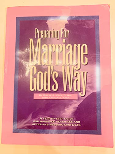 Beispielbild fr Preparing for Marriage God's Way: A Step-By-Step Guide for Marriage Readiness and After-The-Wedding Conflicts zum Verkauf von ThriftBooks-Atlanta